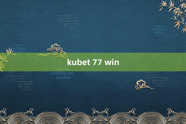 kubet 77 win