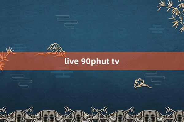 live 90phut tv