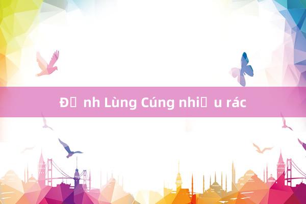 Đỉnh Lùng Cúng nhiều rác