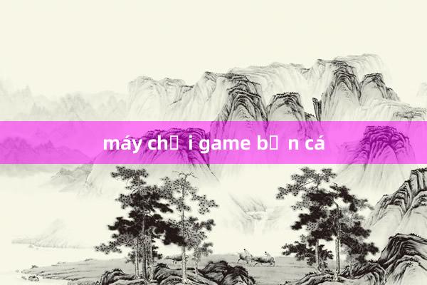 máy chơi game bắn cá