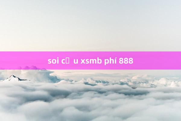 soi cầu xsmb phí 888