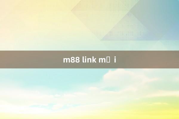 m88 link mới