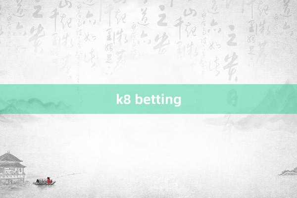 k8 betting