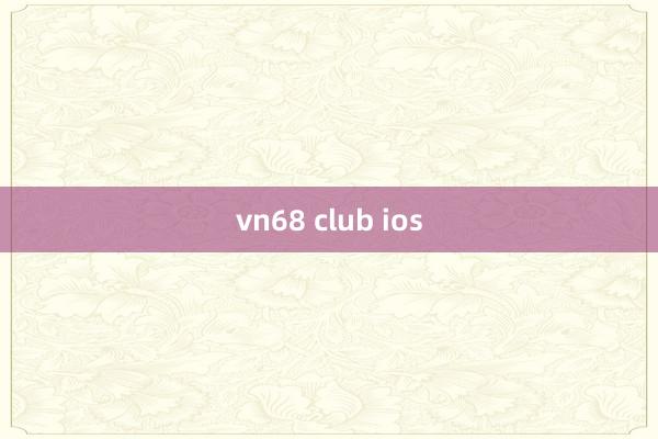 vn68 club ios