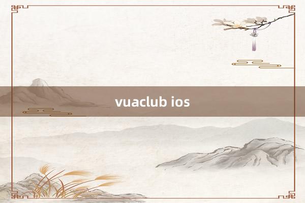 vuaclub ios