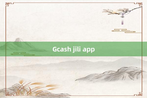 Gcash jili app