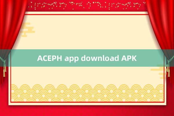 ACEPH app download APK