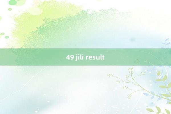 49 jili result