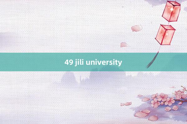 49 jili university