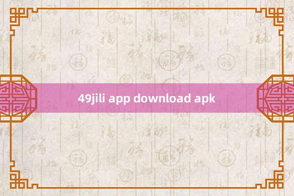 49jili app download apk